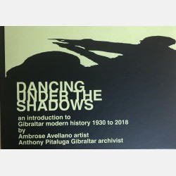 Dancing Under the Shadows (Ambrose Avellano, artist & Anthony Pitaluga, Gibraltar archivist)